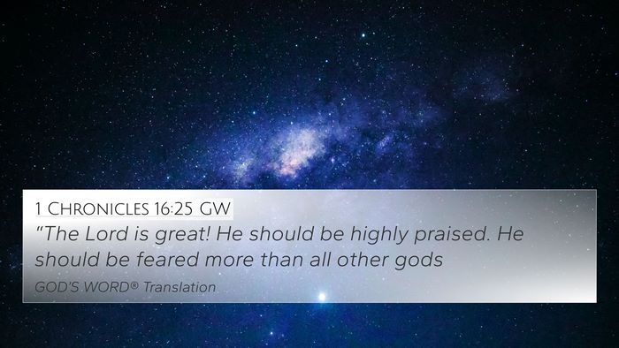 1 Chronicles 16:25 GW Bible Verse Image
