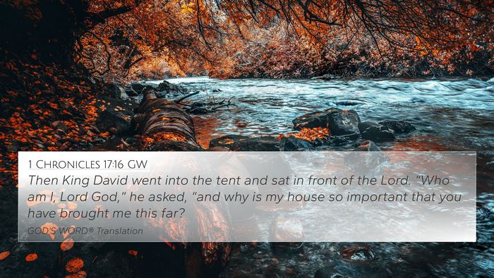 1 Chronicles 17:16 GW Bible Verse Image