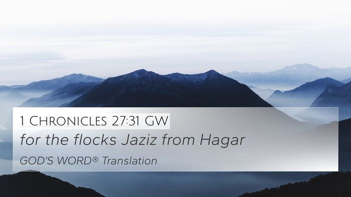 1 Chronicles 27:31 GW 4K Wallpaper - for the flocks Jaziz from - 4K Wallpaper Bible Verse