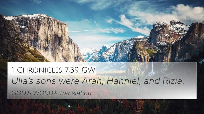 1 Chronicles 7:39 GW 4K Wallpaper - Ulla’s sons were Arah, Hanniel, and - 4K Wallpaper Bible Verse