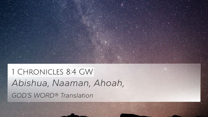 1 Chronicles 8:4 GW 4K Wallpaper - Abishua, Naaman, - 4K Wallpaper Bible Verse