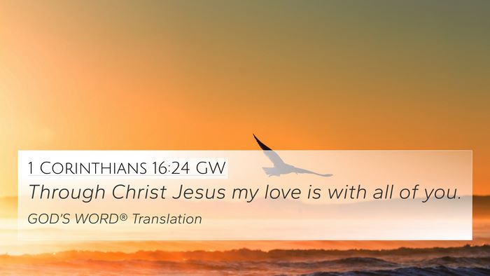1 Corinthians 16:24 GW 4K Wallpaper - Through Christ Jesus my love is with all of - 4K Wallpaper Bible Verse