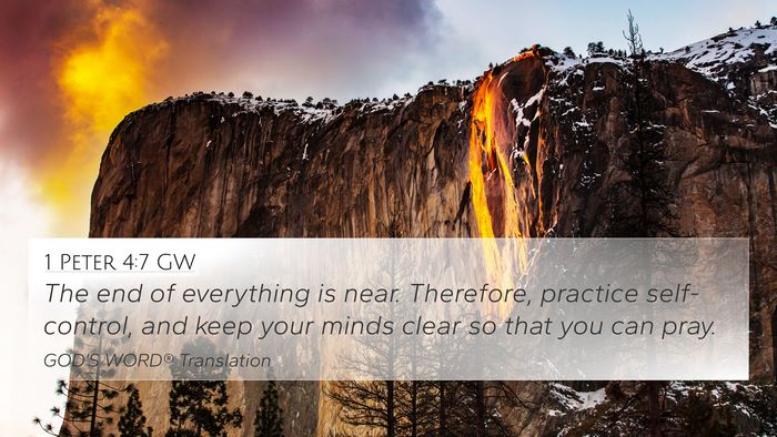 1 Peter 4:7 GW Bible Verse Image