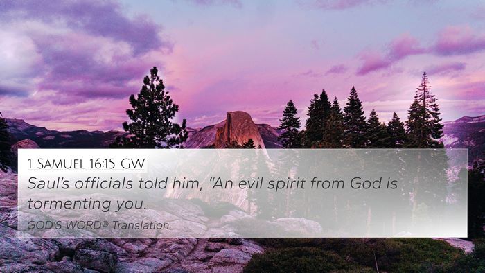 1 Samuel 16:15 GW 4K Wallpaper - Saul’s officials told him, “An evil spirit - 4K Wallpaper Bible Verse