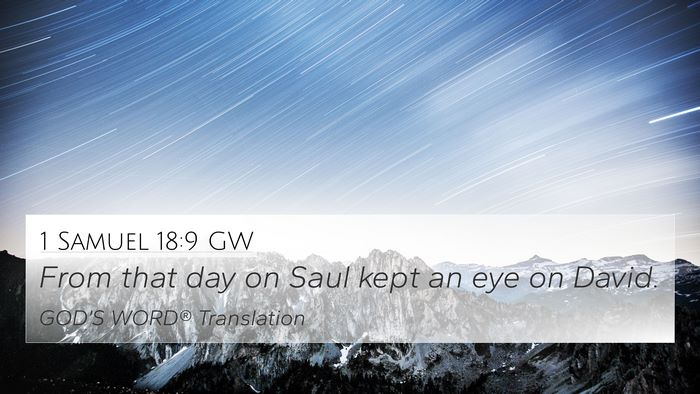 1 Samuel 18:9 GW 4K Wallpaper - From that day on Saul kept an eye on - 4K Wallpaper Bible Verse
