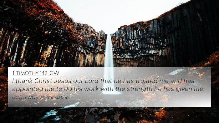 1 Timothy 1:12 GW Bible Verse Image