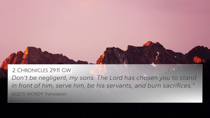 2 Chronicles 29:11 GW Bible Verse Image