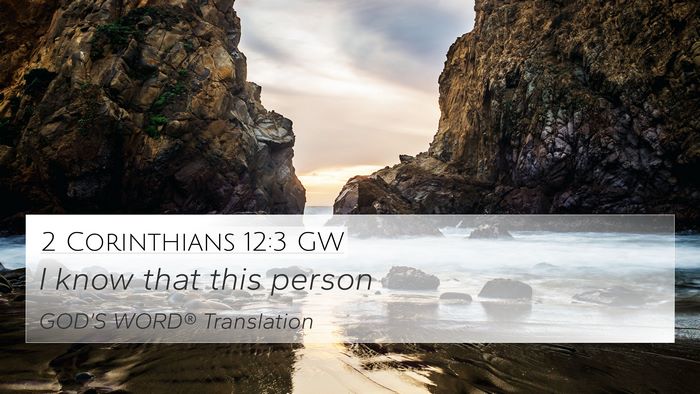 2 Corinthians 12:3 GW 4K Wallpaper - I know that this - 4K Wallpaper Bible Verse