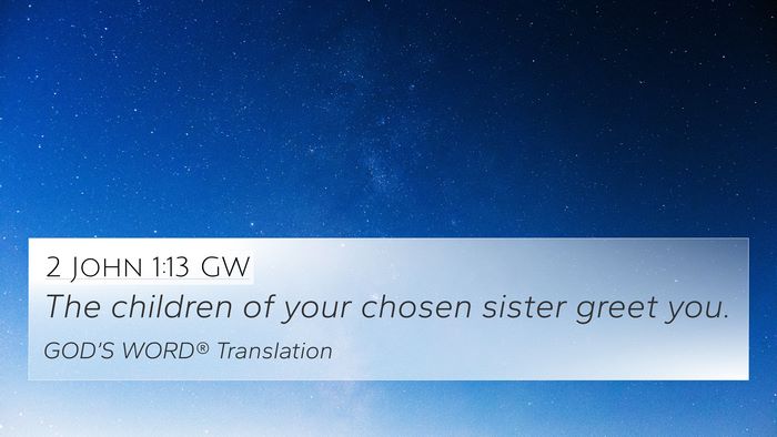 2 John 1:13 GW Bible Verse Image