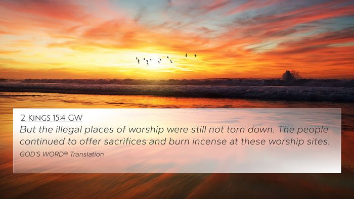 2 Kings 15:4 GW 4K Wallpaper - But the illegal places of worship were still not - 4K Wallpaper Bible Verse
