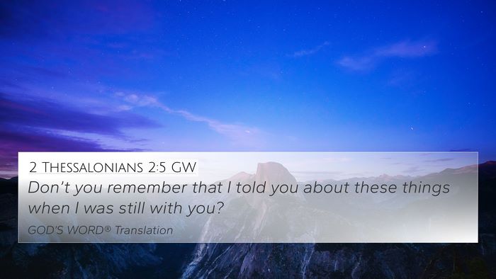 2 Thessalonians 2:5 GW 4K Wallpaper - Don’t you remember that I told you about these - 4K Wallpaper Bible Verse