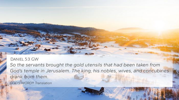 Daniel 5:3 GW 4K Wallpaper - So the servants brought the gold utensils that - 4K Wallpaper Bible Verse