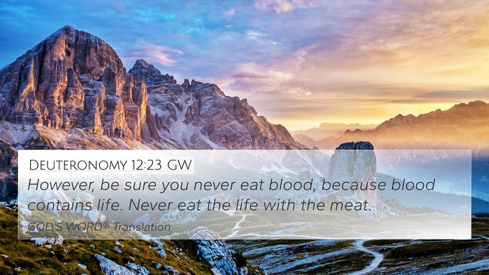Deuteronomy 12:23 GW 4K Wallpaper - However, be sure you never eat blood, because - 4K Wallpaper Bible Verse