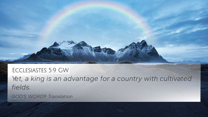 Ecclesiastes 5:9 GW 4K Wallpaper - Yet, a king is an advantage for a country with - 4K Wallpaper Bible Verse