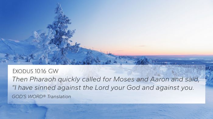 Exodus 10:16 GW 4K Wallpaper - Then Pharaoh quickly called for Moses and Aaron - 4K Wallpaper Bible Verse