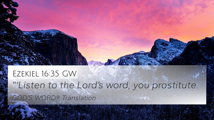 Ezekiel 16:35 GW 4K Wallpaper - “‘Listen to the Lord’s word, you - 4K Wallpaper Bible Verse