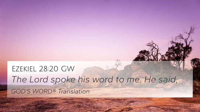 Ezekiel 28:20 GW 4K Wallpaper - The Lord spoke his word to me. He - 4K Wallpaper Bible Verse