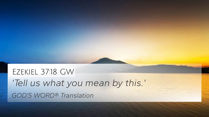 Ezekiel 37:18 GW Bible Verse Image
