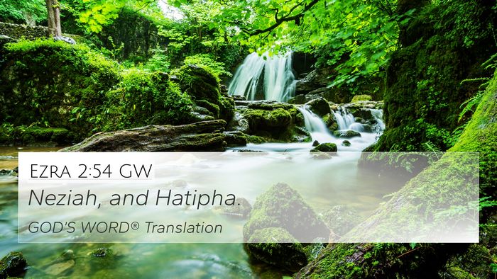 Ezra 2:54 GW 4K Wallpaper - Neziah, and - 4K Wallpaper Bible Verse