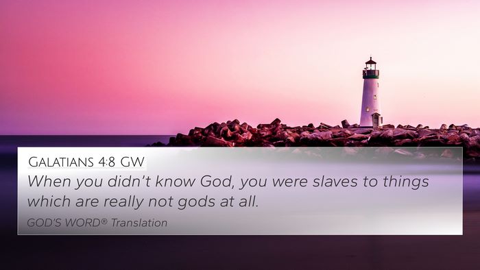 Galatians 4:8 GW Bible Verse Image