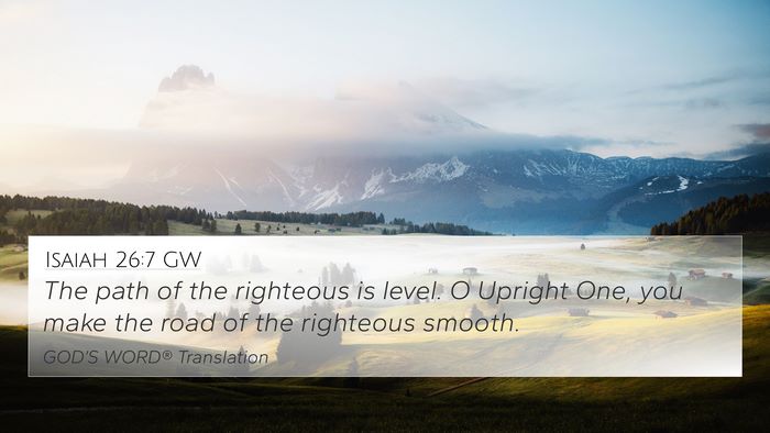 Isaiah 26:7 GW 4K Wallpaper - The path of the righteous is level. O Upright - 4K Wallpaper Bible Verse
