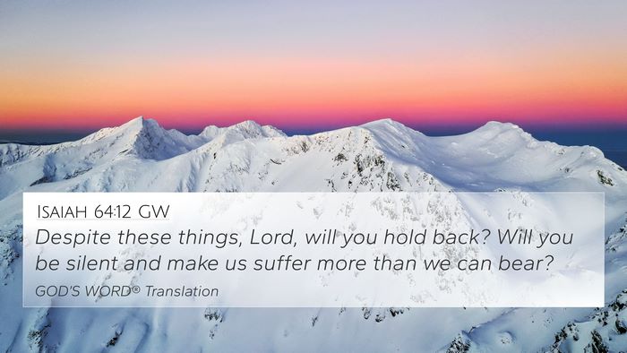 Isaiah 64:12 GW Bible Verse Image