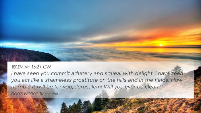 Jeremiah 13:27 GW Bible Verse Image