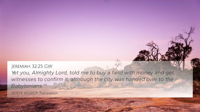 Jeremiah 32:25 GW Bible Verse Image