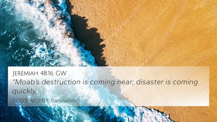 Jeremiah 48:16 GW Bible Verse Image