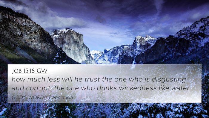 Job 15:16 GW Bible Verse Image