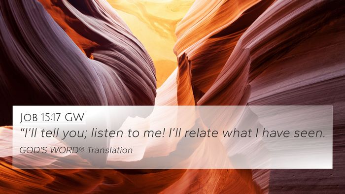 Job 15:17 GW Bible Verse Image