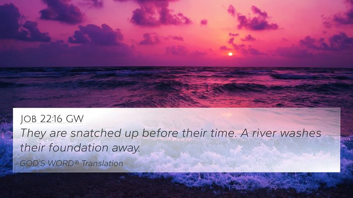 Job 22:16 GW Bible Verse Image
