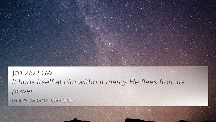Job 27:22 GW 4K Wallpaper - It hurls itself at him without mercy. He flees - 4K Wallpaper Bible Verse