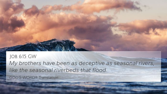 Job 6:15 GW Bible Verse Image