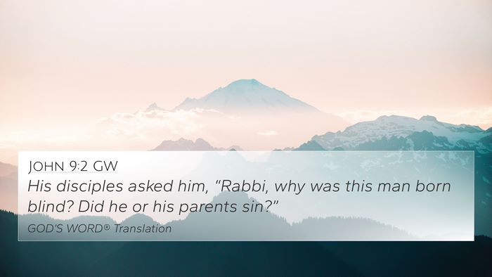 John 9:2 GW 4K Wallpaper - His disciples asked him, “Rabbi, why was this - 4K Wallpaper Bible Verse