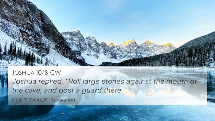 Joshua 10:18 GW 4K Wallpaper - Joshua replied, “Roll large stones against the - 4K Wallpaper Bible Verse