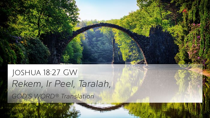 Joshua 18:27 GW 4K Wallpaper - Rekem, Ir Peel, - 4K Wallpaper Bible Verse