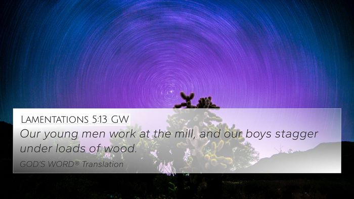 Lamentations 5:13 GW Bible Verse Image