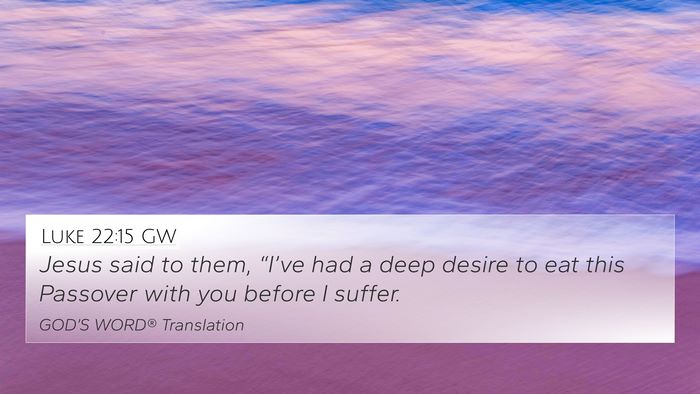 Luke 22:15 GW Bible Verse Image