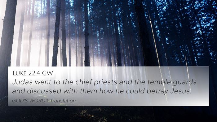 Luke 22:4 GW Bible Verse Image