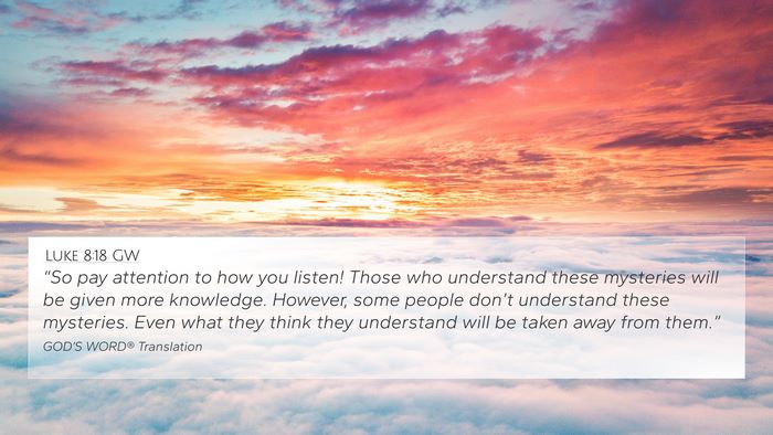 Luke 8:18 GW Bible Verse Image