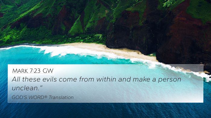 Mark 7:23 GW 4K Wallpaper - All these evils come from within and make a - 4K Wallpaper Bible Verse