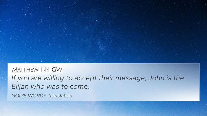 Matthew 11:14 GW Bible Verse Image