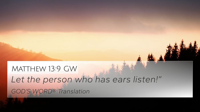 Matthew 13:9 GW Bible Verse Image