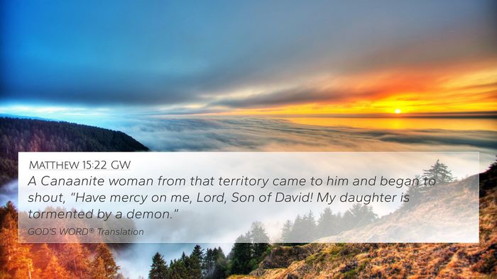 Matthew 15:22 GW Bible Verse Image