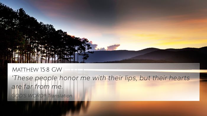 Matthew 15:8 GW Bible Verse Image