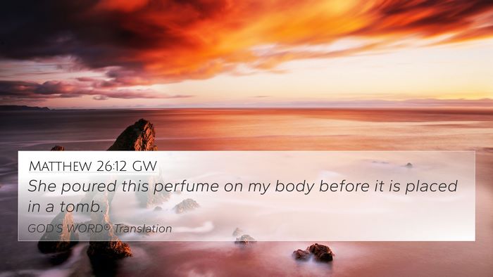 Matthew 26:12 GW Bible Verse Image