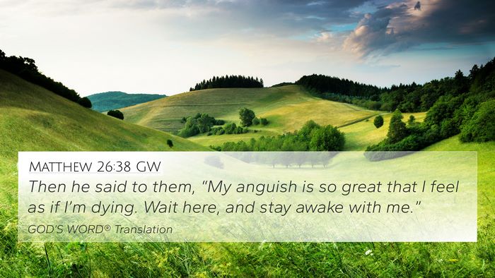Matthew 26:38 GW Bible Verse Image