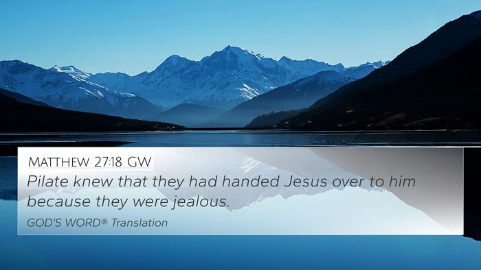 Matthew 27:18 GW Bible Verse Image