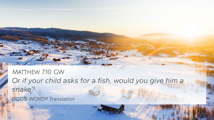 Matthew 7:10 GW 4K Wallpaper - Or if your child asks for a fish, would you give - 4K Wallpaper Bible Verse